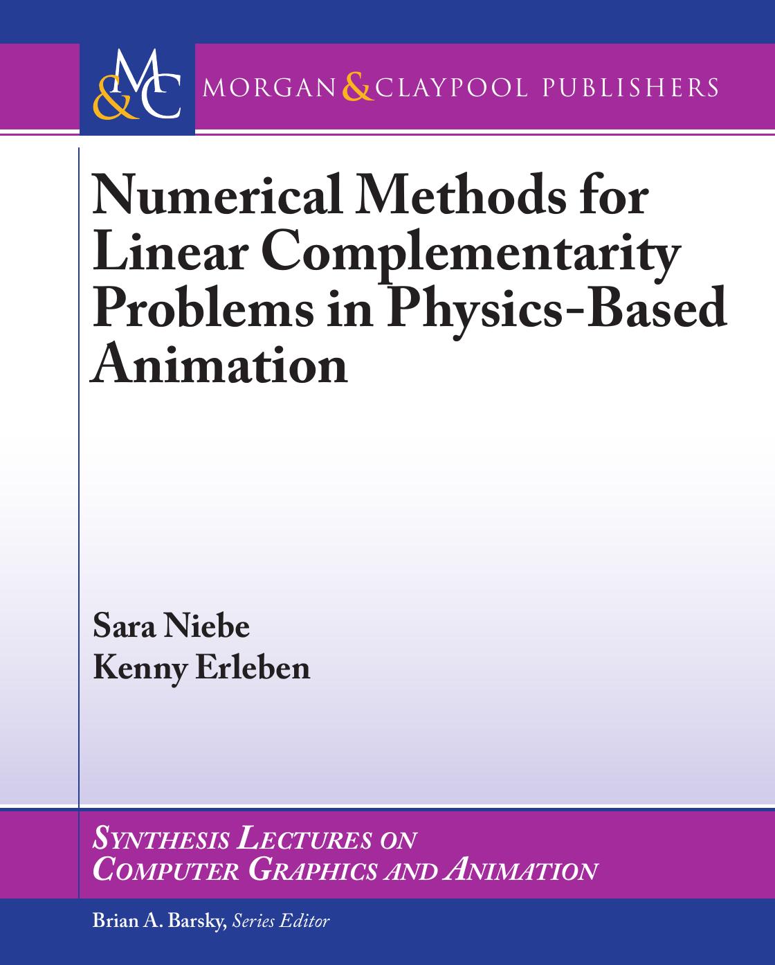 Numerical Methods for Linear Complementarity Problems in Physics-Based Animation (Synthesis Lectures on Computer Graphics and Animation)